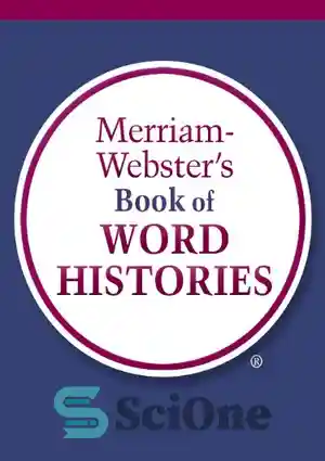 دانلود کتاب Merriam-Webster’s Book of Word Histories – کتاب تاریخچه کلمه مریم وبستر